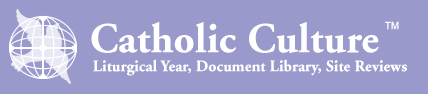 Liturgical Year, Document Library, Site Reviews and More! CatholicCulture.org